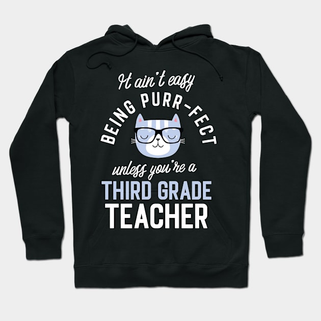 Third Grade Teacher Cat Lover Gifts - It ain't easy being Purr Fect Hoodie by BetterManufaktur